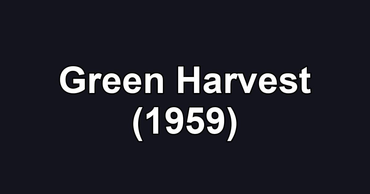Green Harvest (1959)