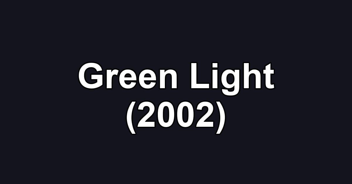 Green Light (2002)