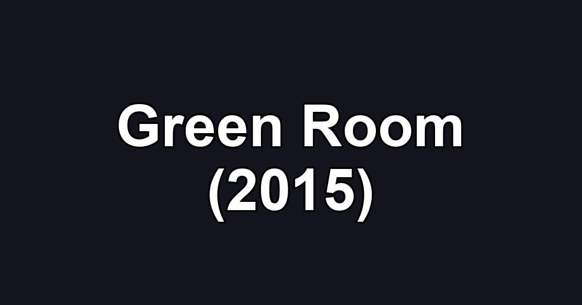 Green Room (2015)