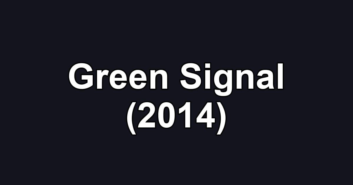 Green Signal (2014)
