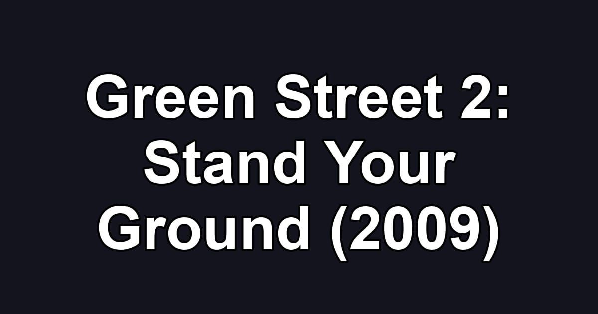 Green Street 2: Stand Your Ground (2009)