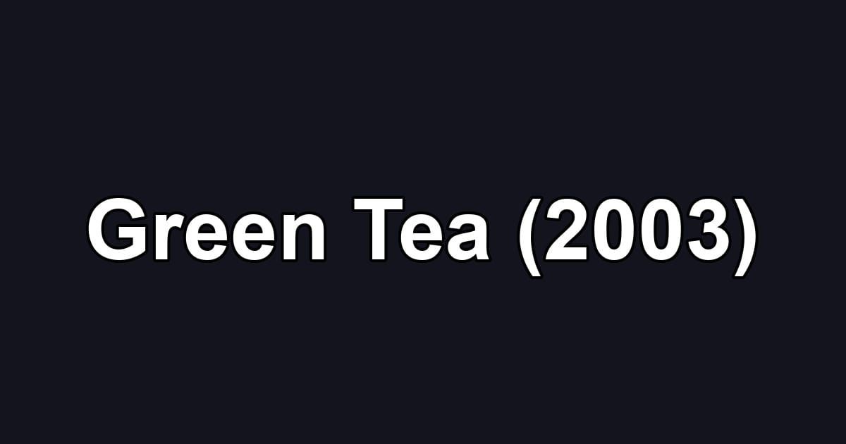 Green Tea (2003)