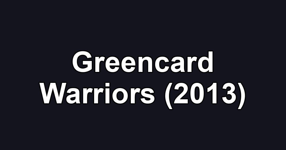 Greencard Warriors (2013)
