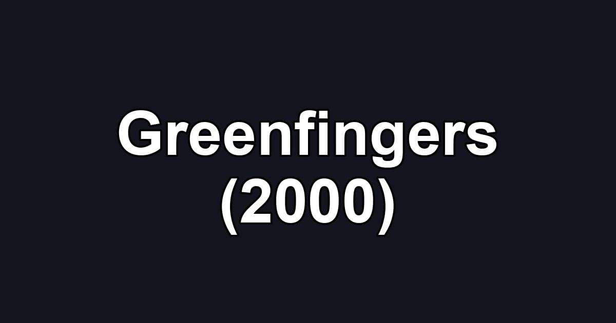 Greenfingers (2000)