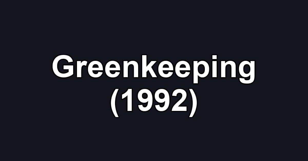 Greenkeeping (1992)