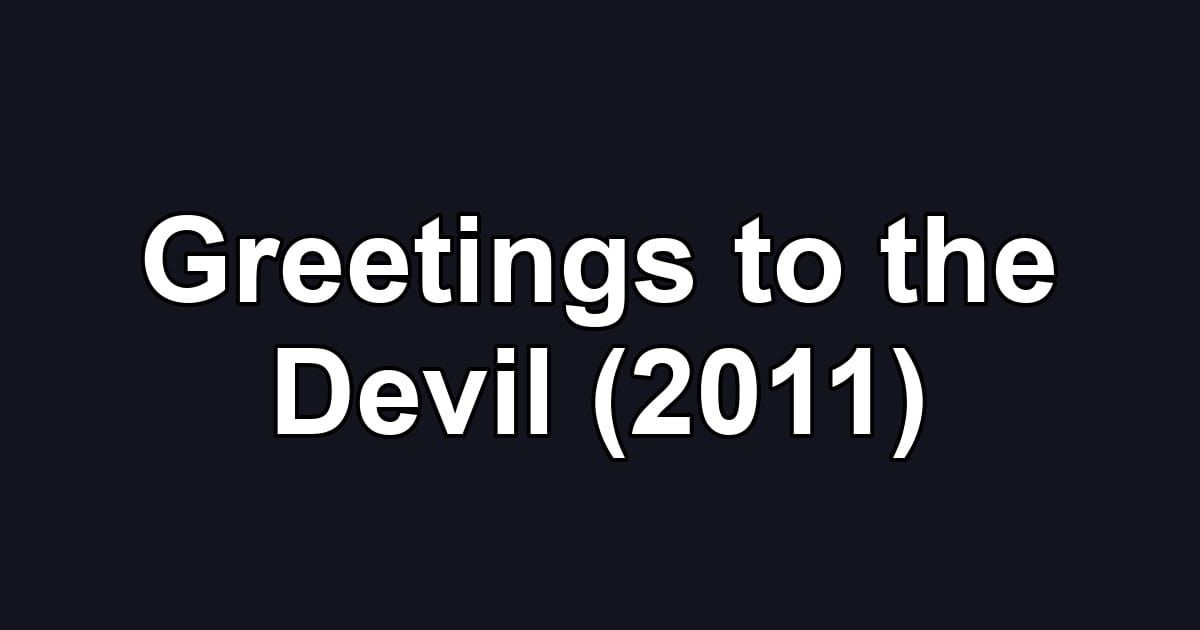 Greetings to the Devil (2011)