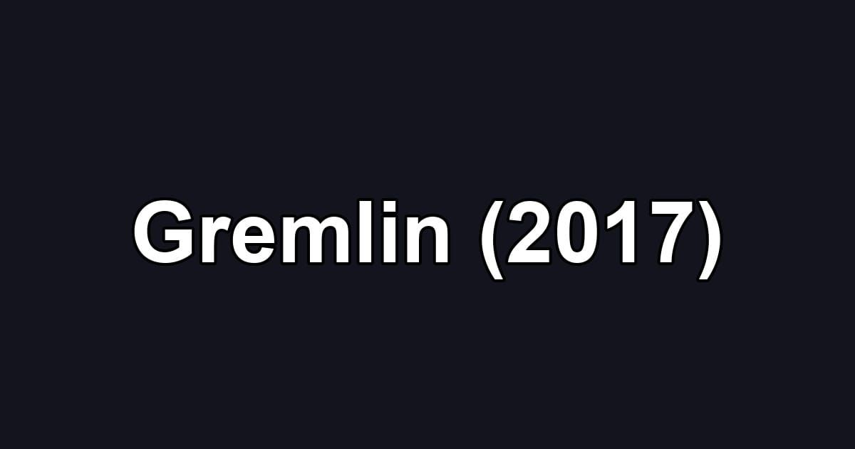 Gremlin (2017)