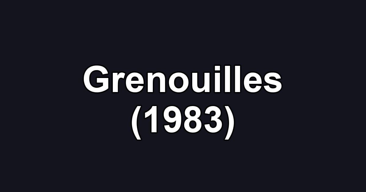 Grenouilles (1983)