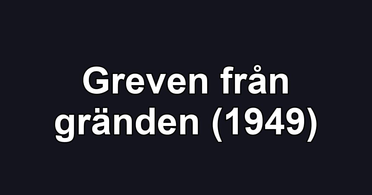 Greven från gränden (1949)