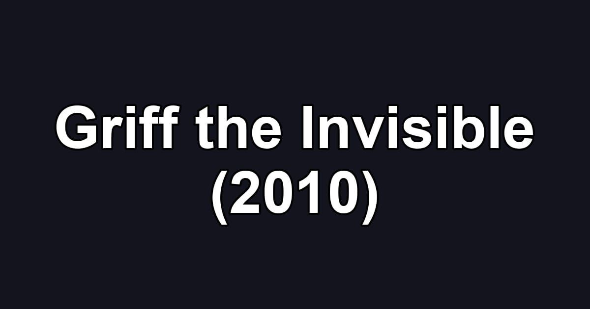 Griff the Invisible (2010)