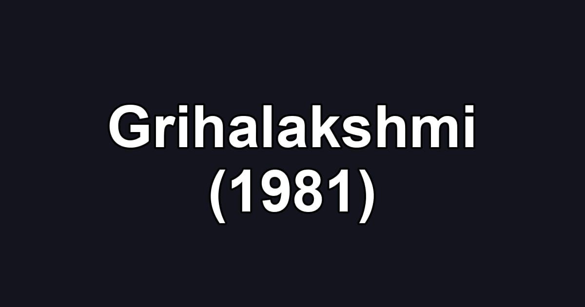 Grihalakshmi (1981)