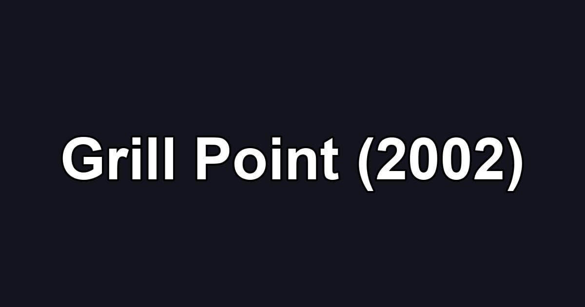 Grill Point (2002)