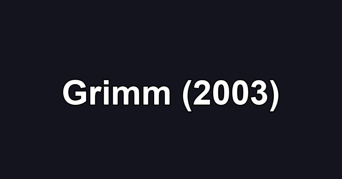 Grimm (2003)