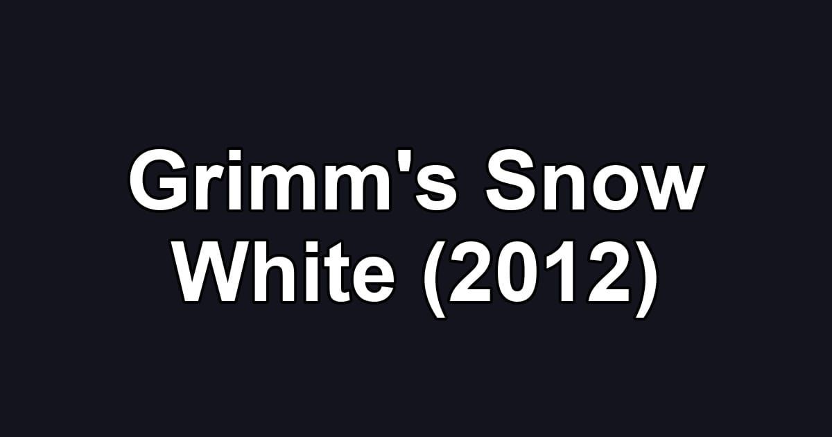 Grimm's Snow White (2012)