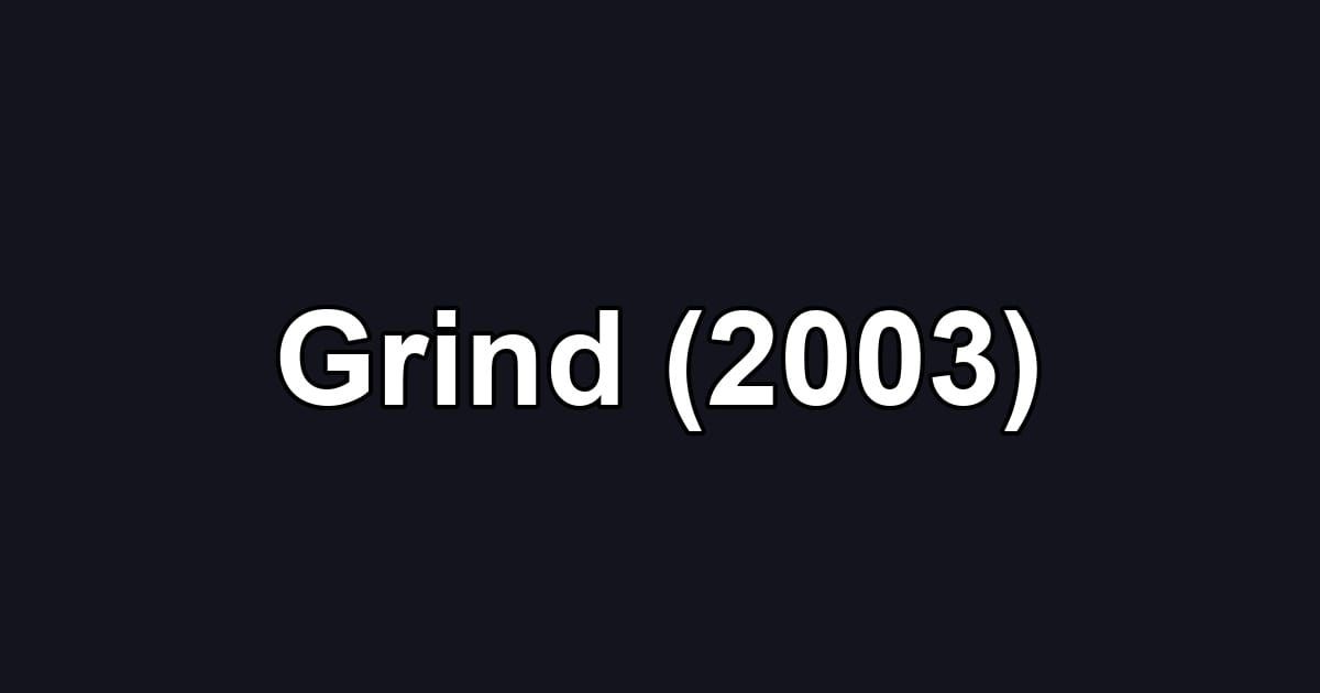 Grind (2003)