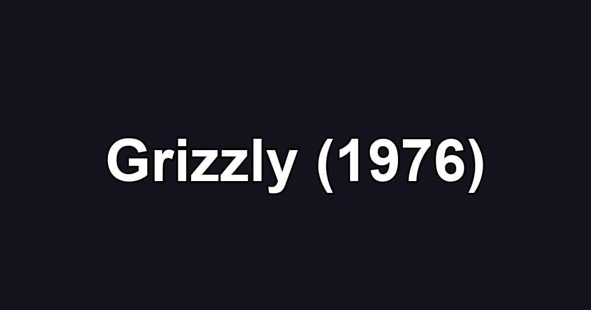 Grizzly (1976)
