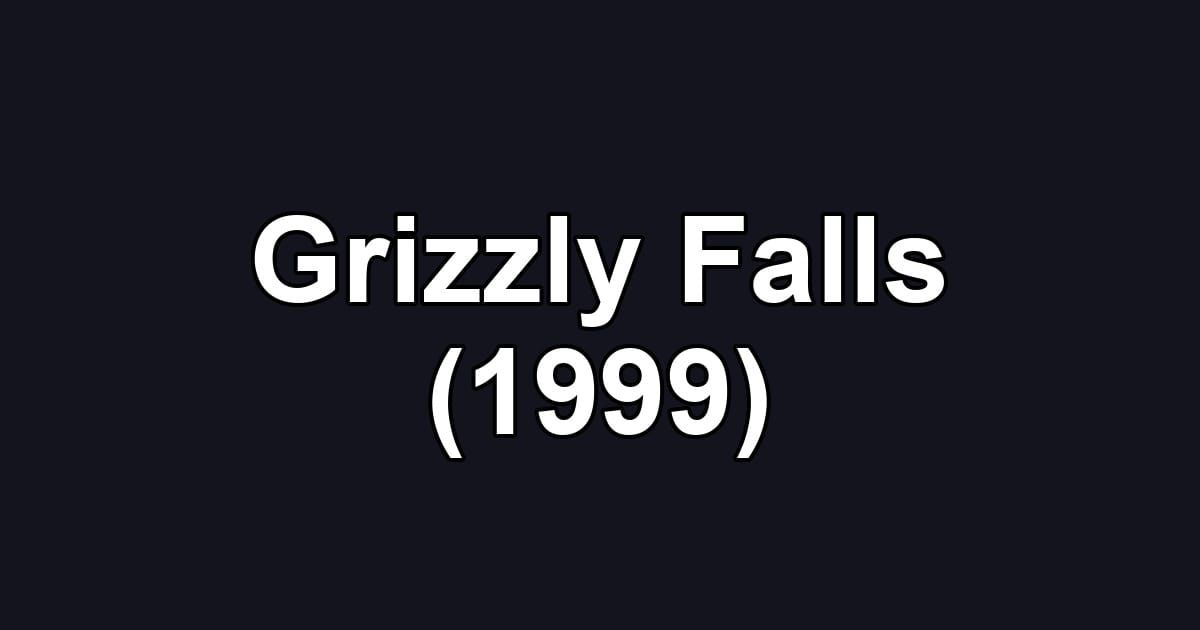 Grizzly Falls (1999)