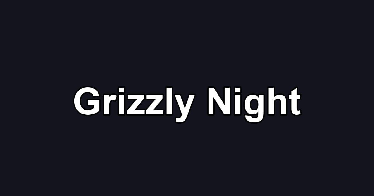 Grizzly Night