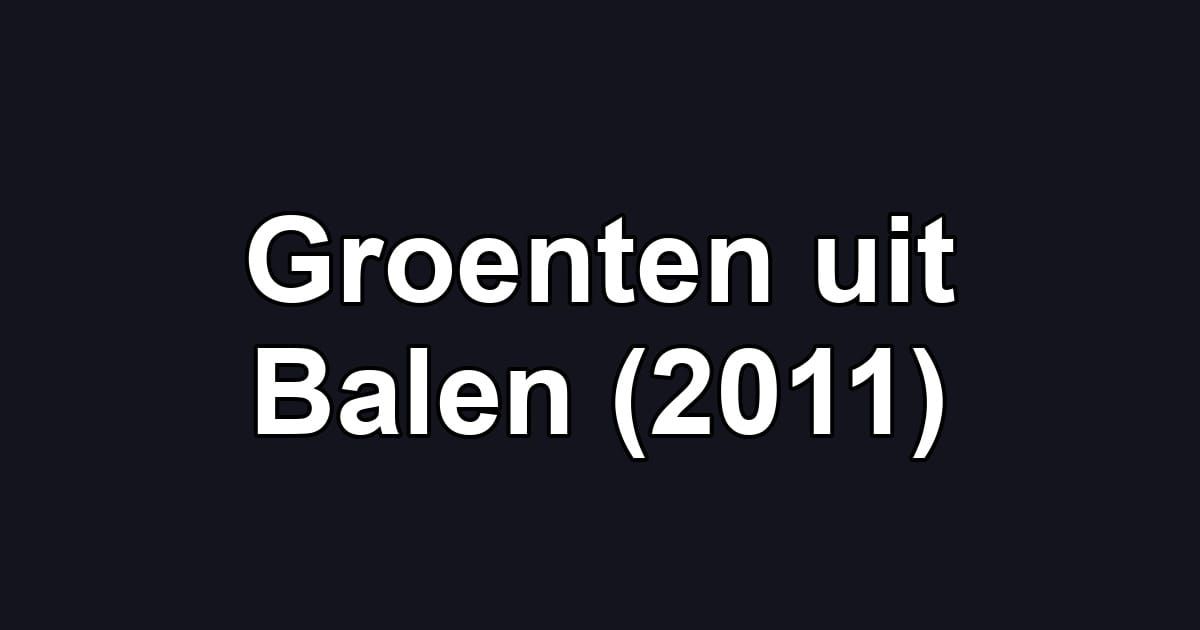 Groenten uit Balen (2011)