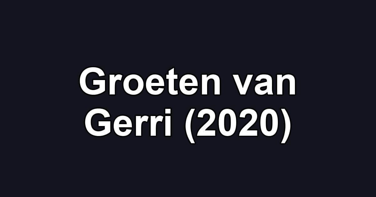 Groeten van Gerri (2020)