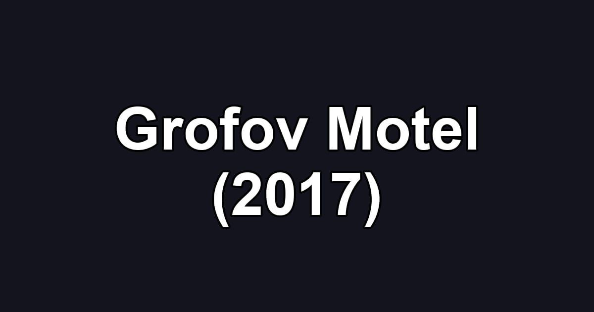 Grofov Motel (2017)