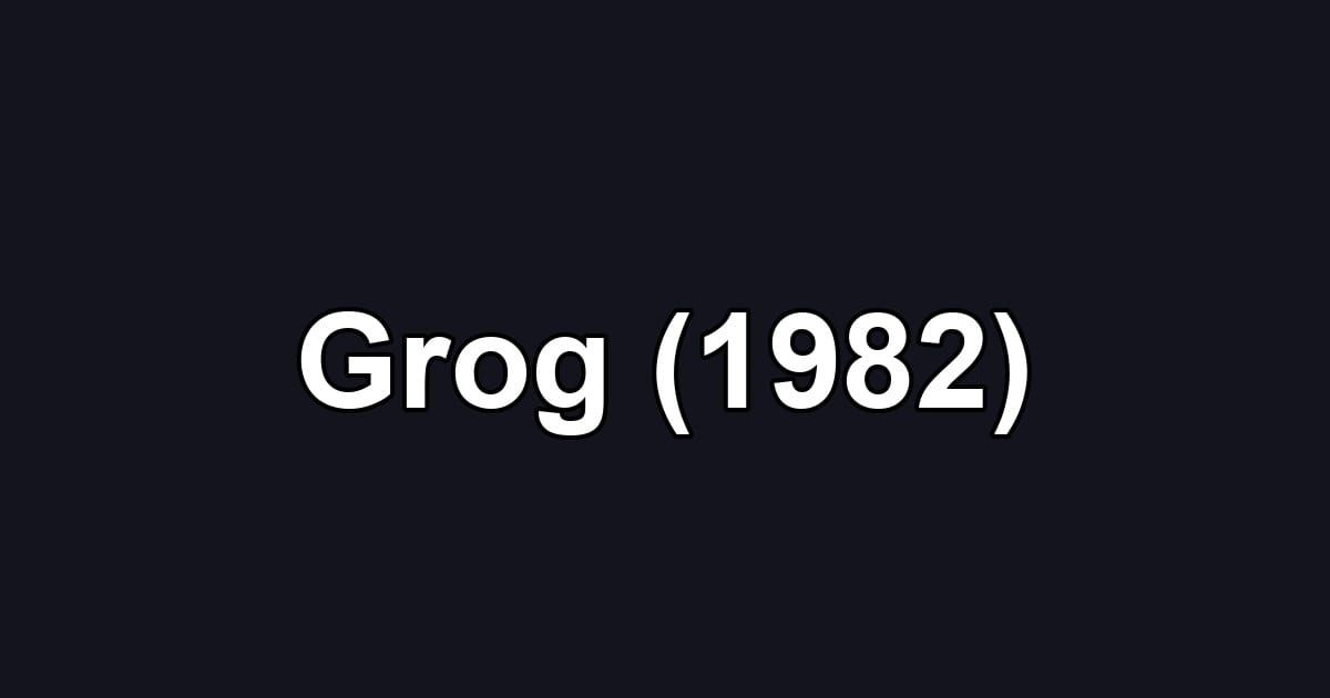 Grog (1982)