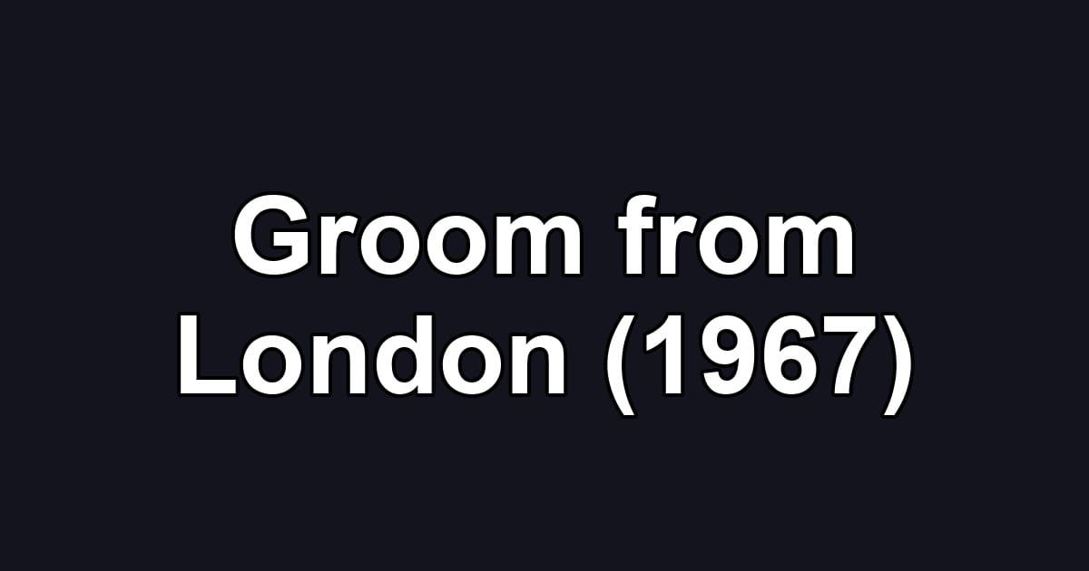 Groom from London (1967)