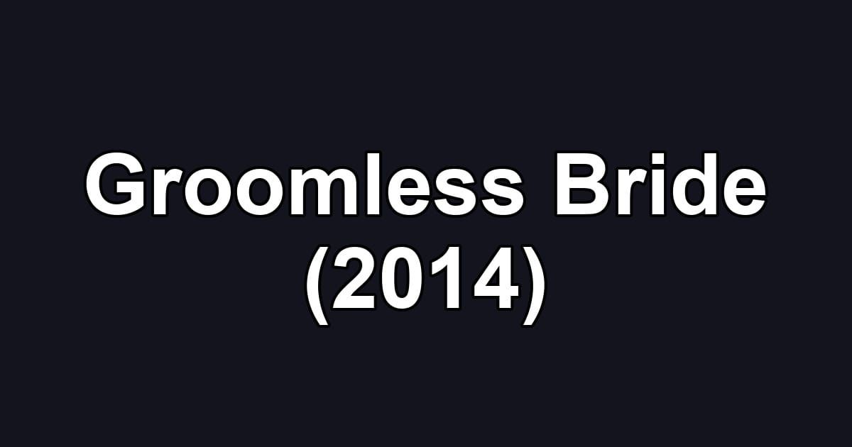 Groomless Bride (2014)