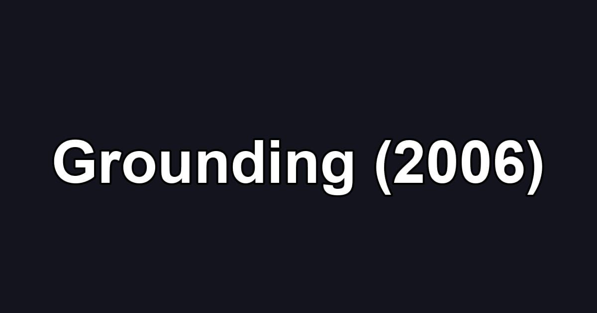 Grounding (2006)