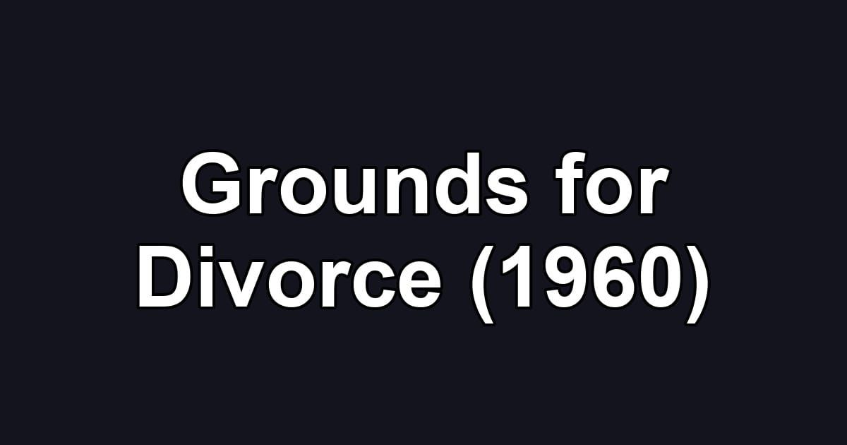 Grounds for Divorce (1960)