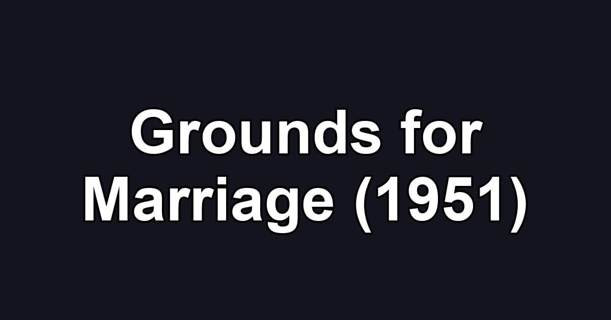 Grounds for Marriage (1951)