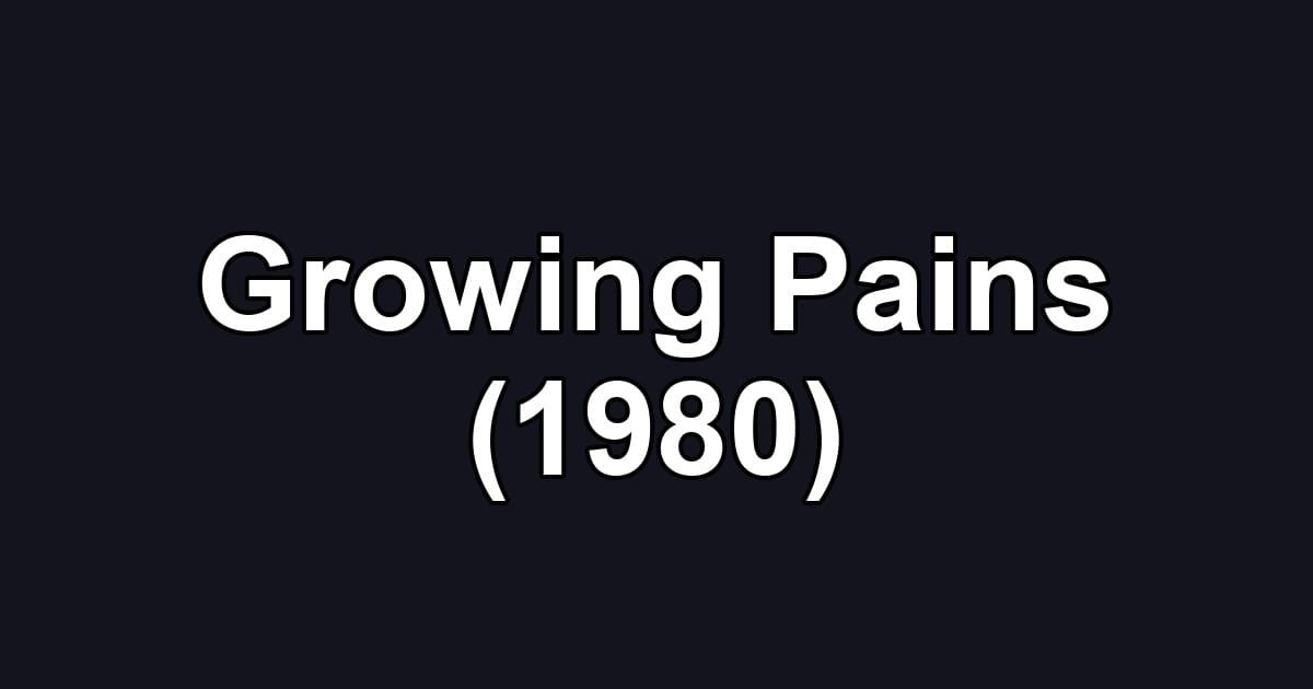 Growing Pains (1980)