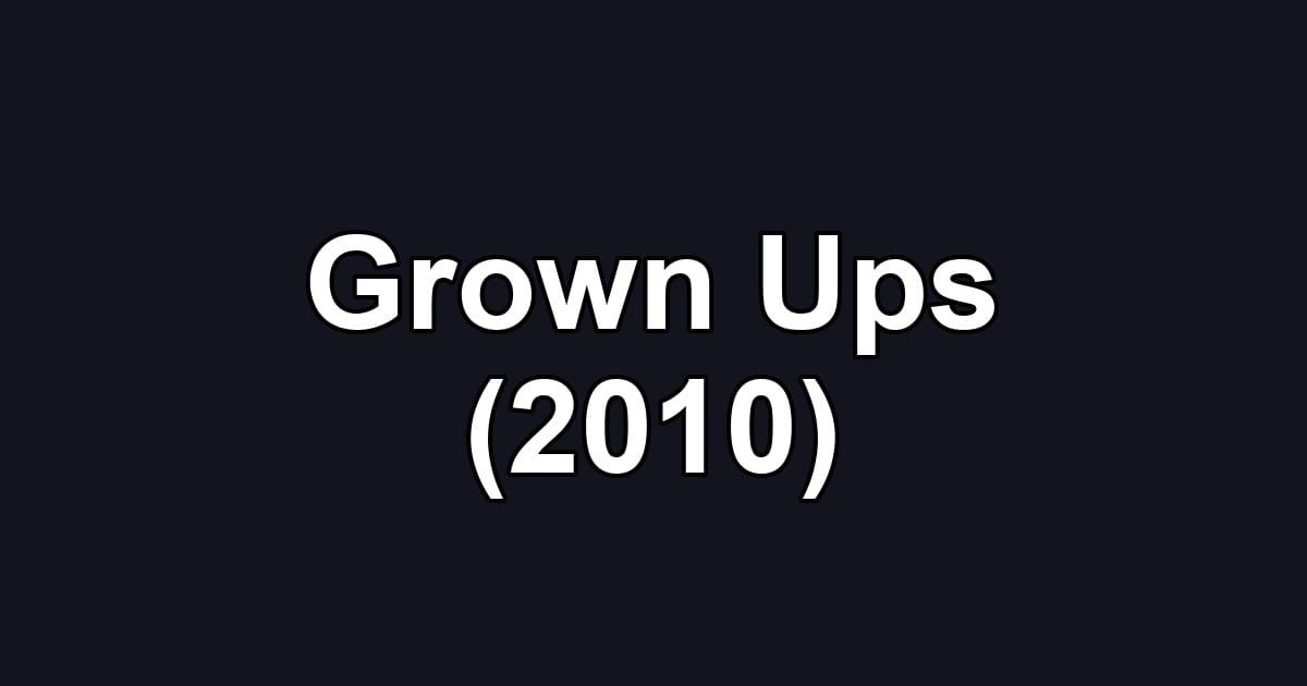 Grown Ups (2010)