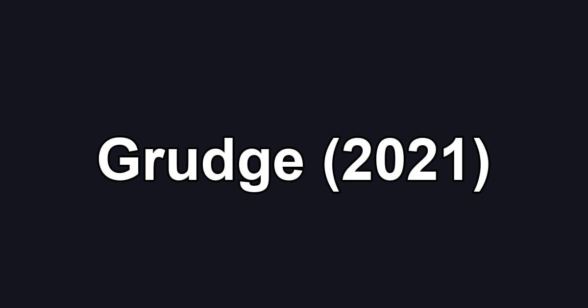 Grudge (2021)