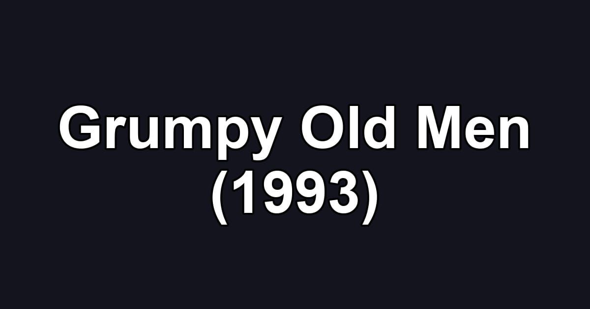 Grumpy Old Men (1993)