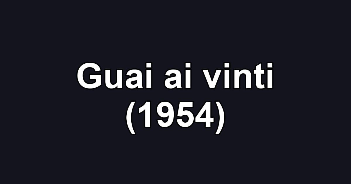 Guai ai vinti (1954)