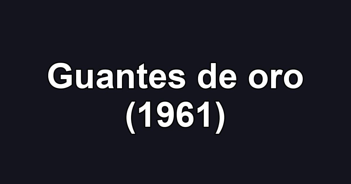 Guantes de oro (1961)