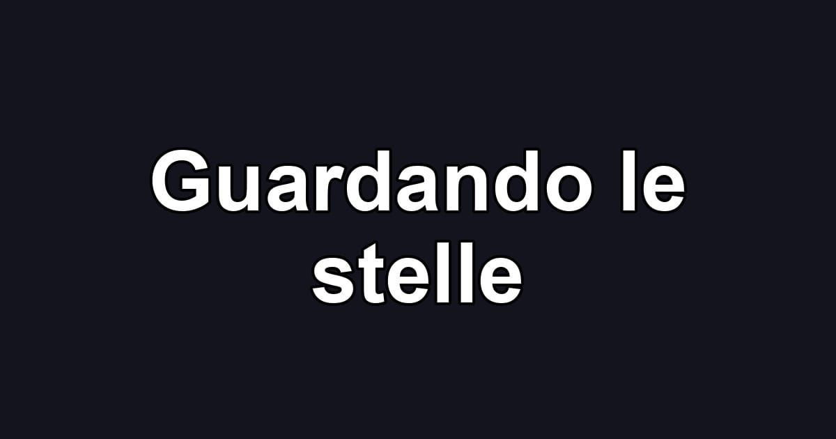 Guardando le stelle