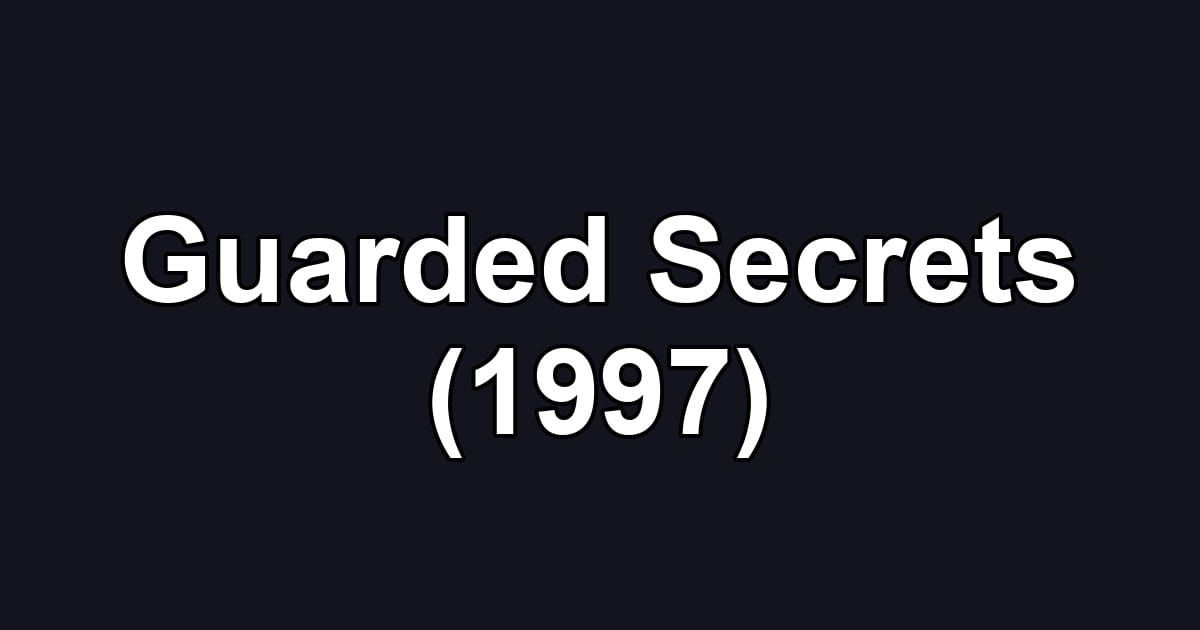Guarded Secrets (1997)
