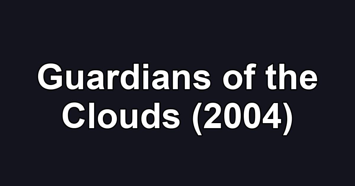 Guardians of the Clouds (2004)