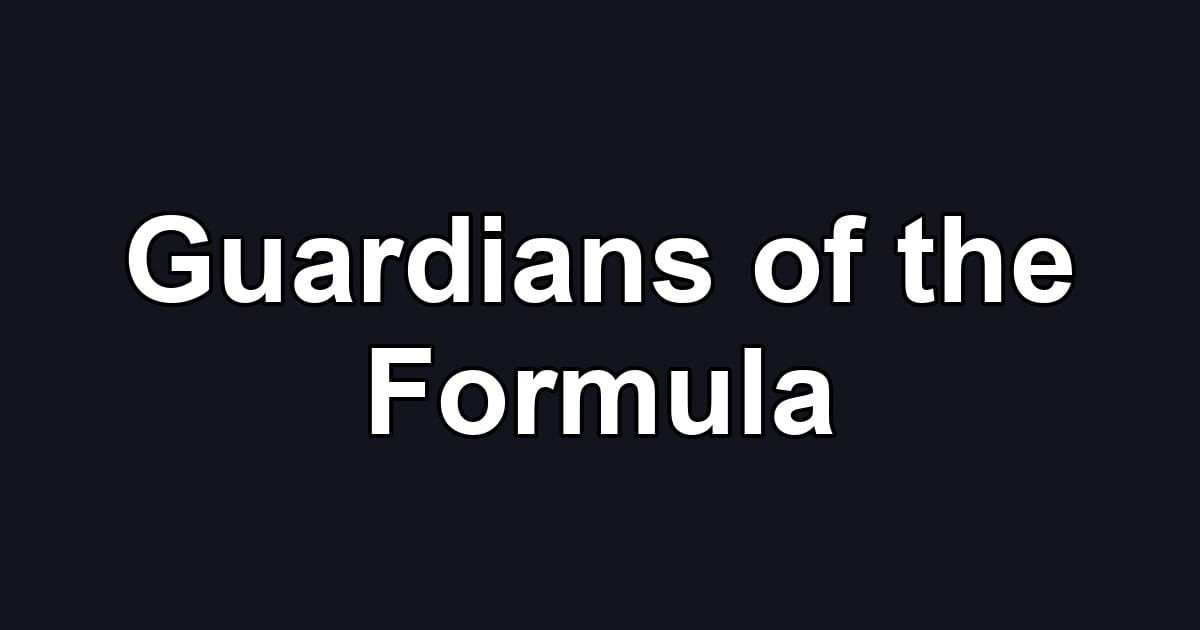 Guardians of the Formula