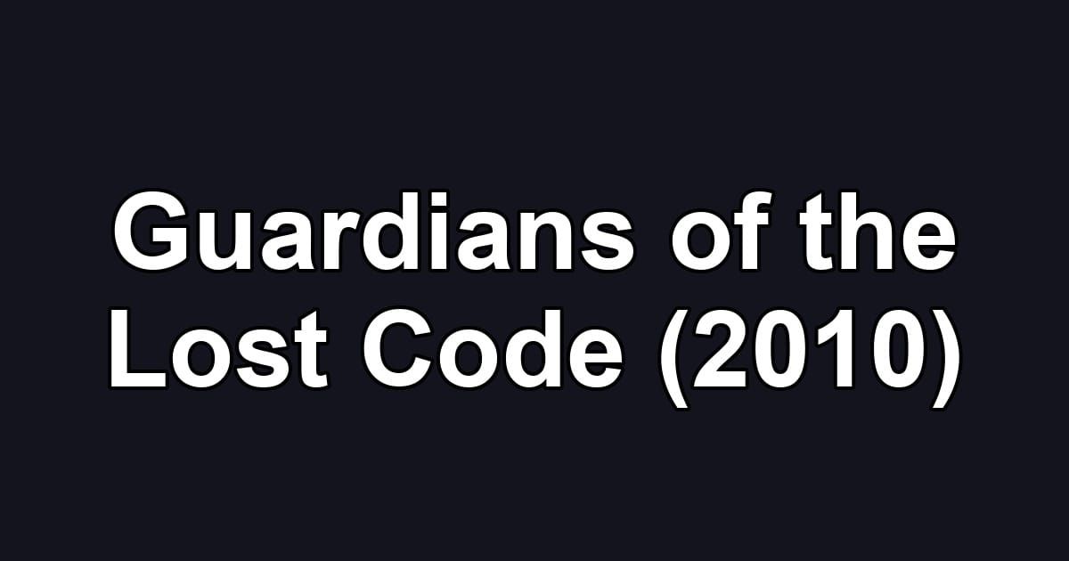 Guardians of the Lost Code (2010)