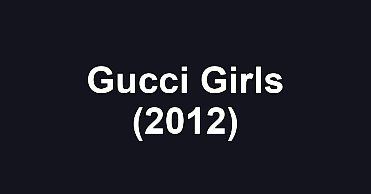 Gucci Girls (2012)