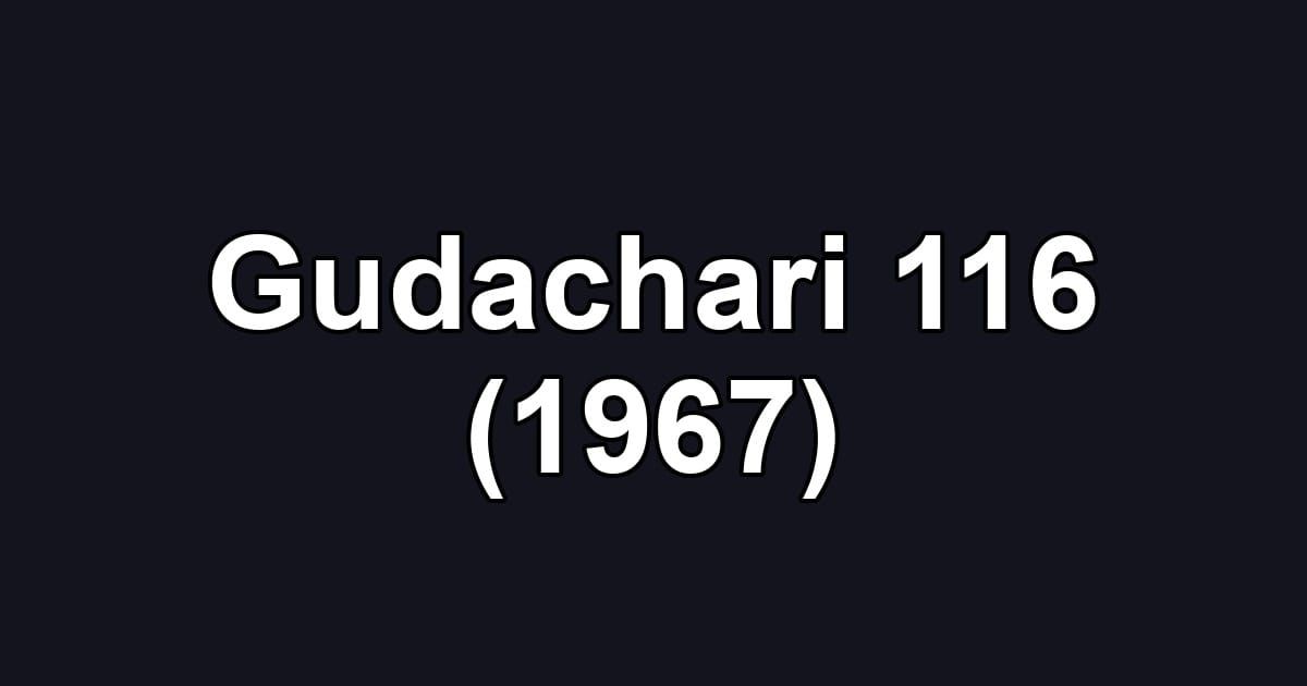Gudachari 116 (1967)