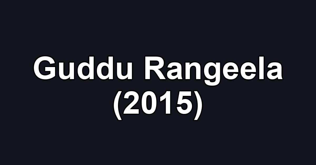 Guddu Rangeela (2015)