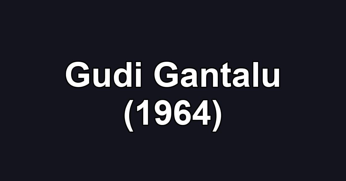 Gudi Gantalu (1964)
