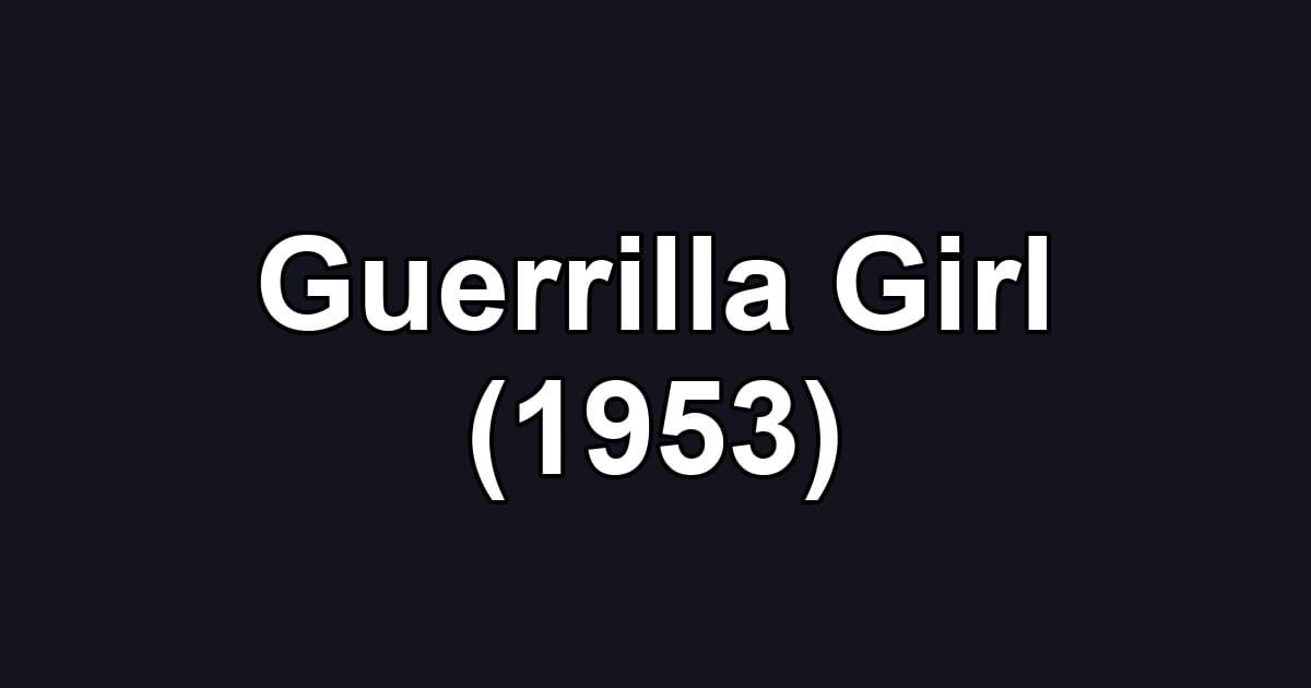 Guerrilla Girl (1953)