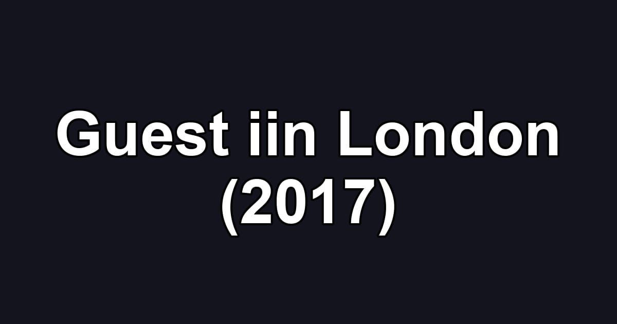 Guest iin London (2017)