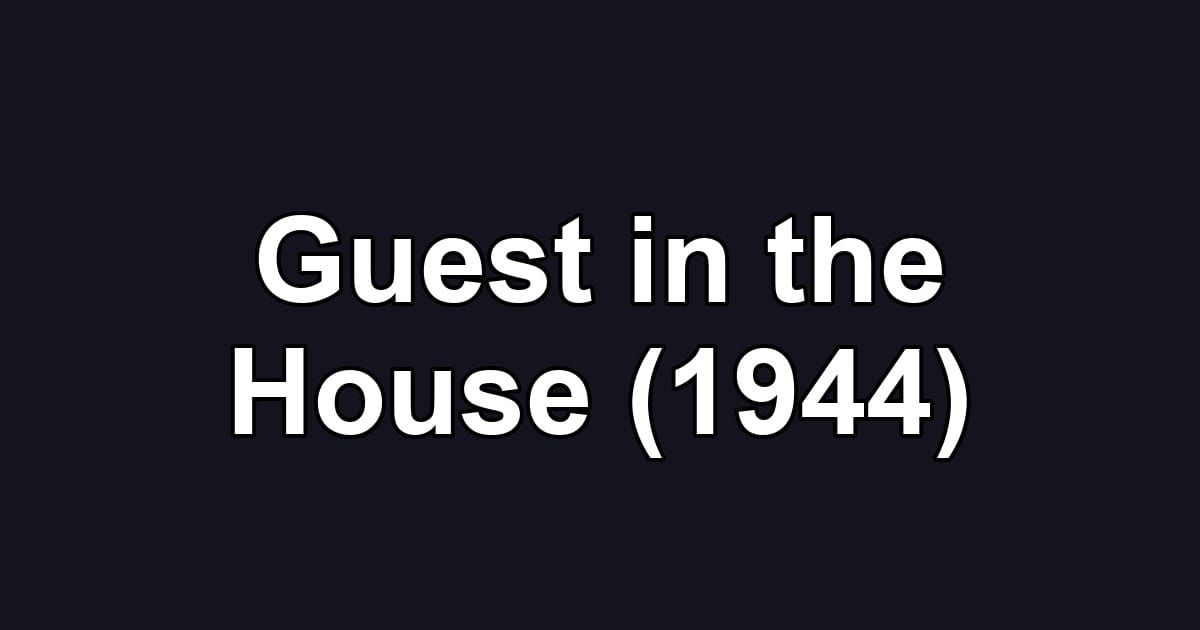 Guest in the House (1944)