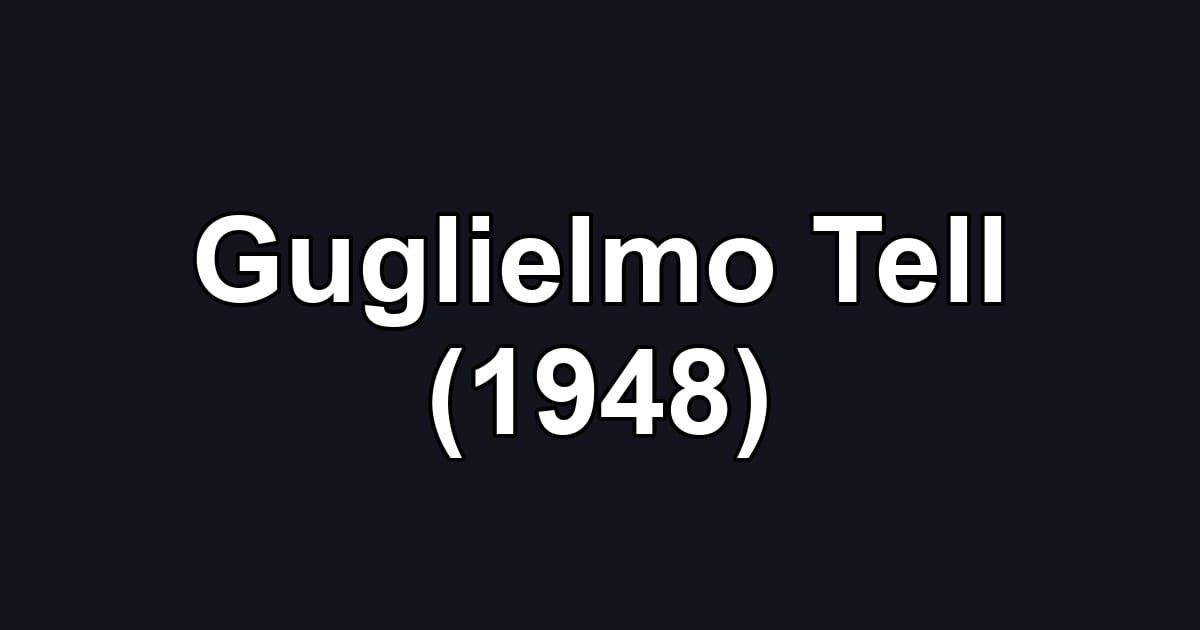 Guglielmo Tell (1948)